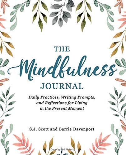 The Mindfulness Journal Daily Practices Writing Prompts and Reflections for Living in the Present Moment Kindle Editon