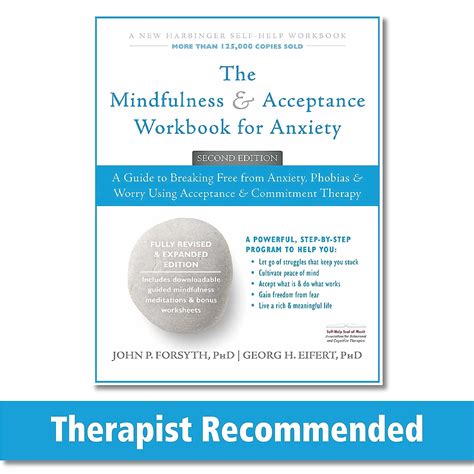 The Mindfulness and Acceptance Workbook for Anxiety A Guide to Breaking Free from Anxiety Phobias and Worry Using Acceptance and Commitment Therapy Doc