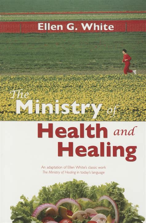 The Ministry of Health and Healing An Adaption of Ministry of Healing Epub