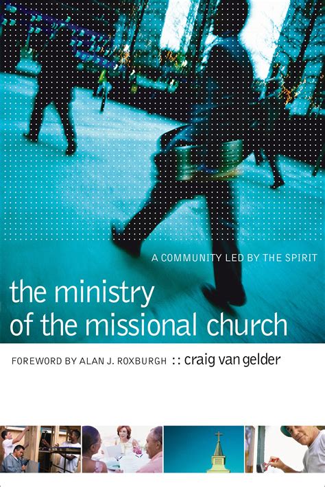The Ministry of the Missional Church A Community Led by the Spirit PDF