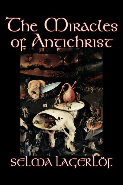 The Miracles of Antichrist by Selma Lagerlof Fiction Christian Action and Adventure Fairy Tales Folk Tales Legends and Mythology Doc