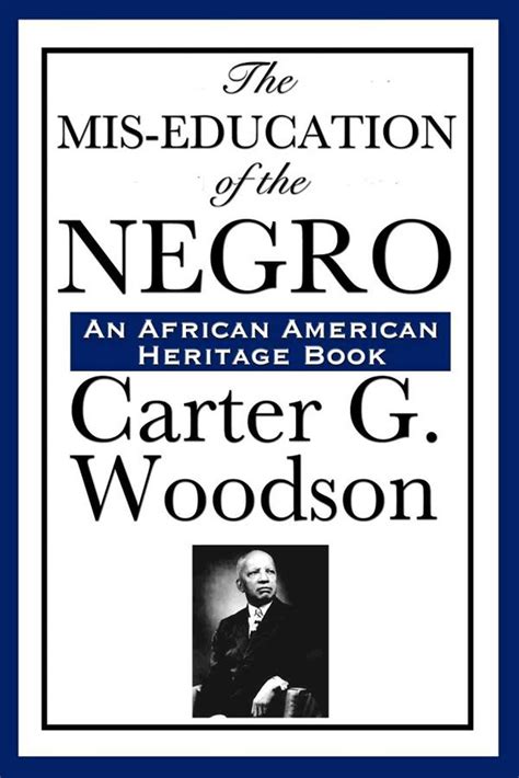 The Mis-Education of The Negro by Carter G Woodson AND Stolen Legacy by George GM James Doc