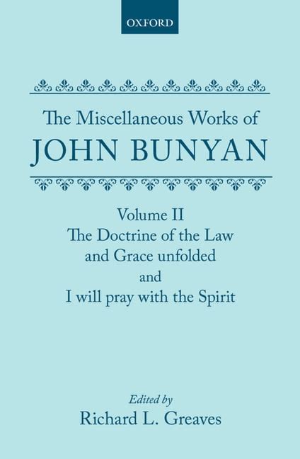 The Miscellaneous Works of John Bunyan Volume 2 The Doctrine of the Law and Grace Unfolded and I Will Pray With the Spirit  Kindle Editon