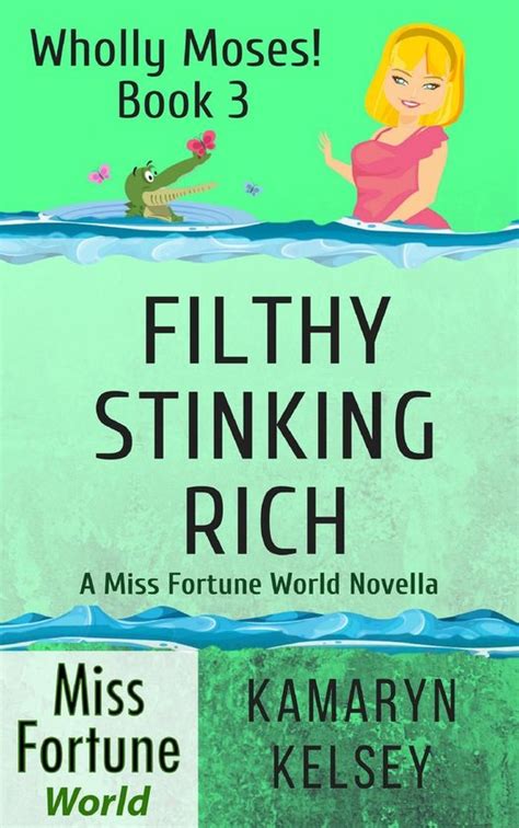 The Miss Fortune Series FILTHY STINKING RICH Kindle Worlds Novella Wholly Moses Book 3 PDF