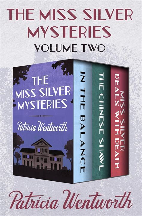 The Miss Silver Mysteries Volume Two In the Balance The Chinese Shawl and Miss Silver Deals with Death Epub