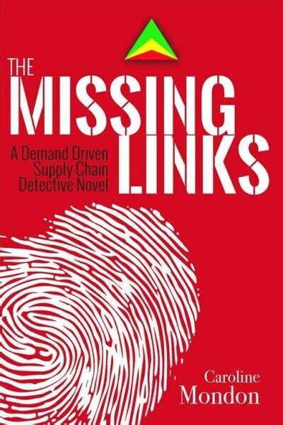 The Missing Links A Demand Driven Supply Chain Detective Novel PDF