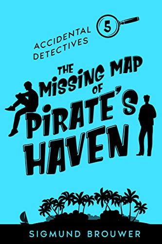 The Missing Map of Pirate s Haven Accidental Detectives Book 5 PDF