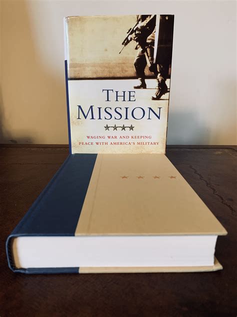 The Mission Waging War and Keeping Peace with America&am Reader