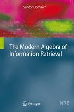 The Modern Algebra of Information Retrieval 1st Edition Doc