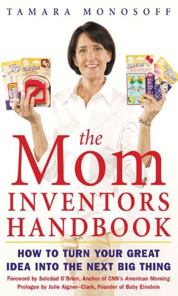 The Mom Inventors Handbook How to Turn Your Great Idea Into the Next Big Thing Epub