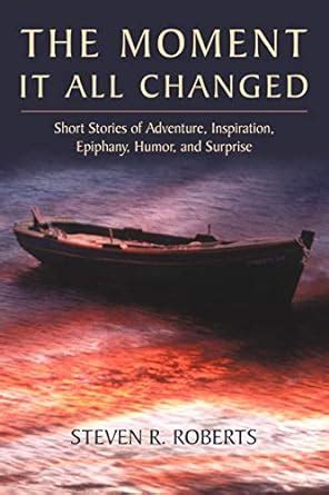 The Moment It All Changed Short Stories of Adventure PDF