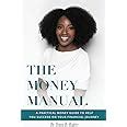 The Money Manual A Practical Money Guide to Help You Succeed On Your Financial Journey PDF