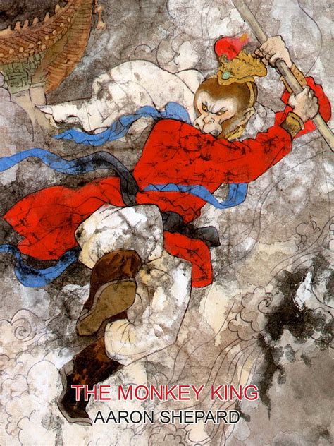 The Monkey King A Superhero Tale of China Retold from The Journey to the West World Classics PDF