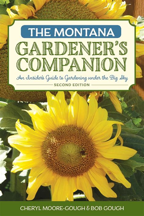 The Montana Gardener s Companion An Insider s Guide to Gardening under the Big Sky Gardening Series Doc