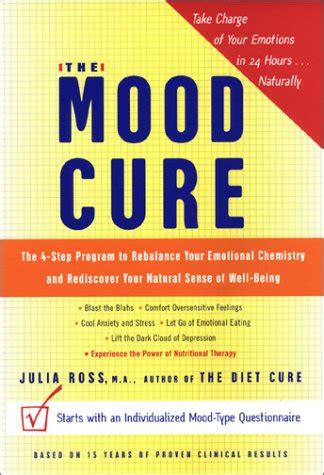 The Mood Cure The 4-Step Program to Rebalance Your Emotional Chemistry and Rediscover Your Natural Sense of Well-Being 1
