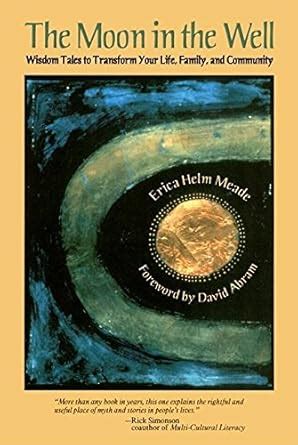 The Moon in the Well Wisdom Tales to Transform Your Life Family and Community Doc