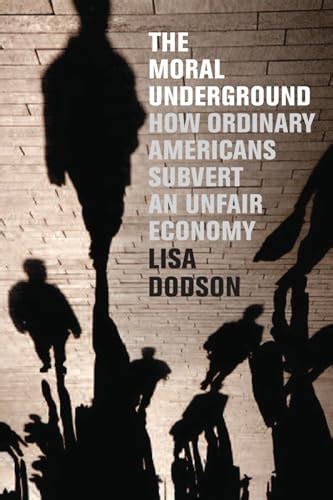 The Moral Underground: How Ordinary Americans Subvert an Unfair Economy Ebook Epub