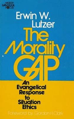 The Morality Gap An Evangelical Response to Situation Ethics Epub