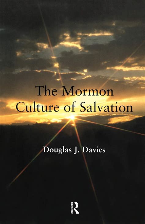 The Mormon Culture of Salvation: Force, Grace, and Glory Ebook Doc