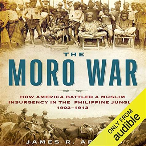 The Moro War How America Battled a Muslim Insurgency in the Philippine Jungle 1902-1913 Epub
