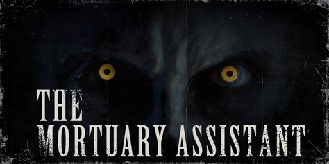 The Mortuary Assistant: