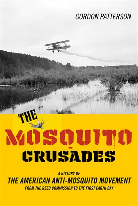 The Mosquito Crusades: A History of the American Anti-Mosquito Movement from the Reed Commission to Doc