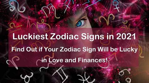 The Most Auspicious Zodiac Signs of 2022: A Cosmic Guide to Your Luckiest Year Yet