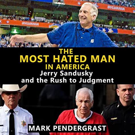 The Most Hated Man in America Jerry Sandusky and the Rush to Judgment Doc