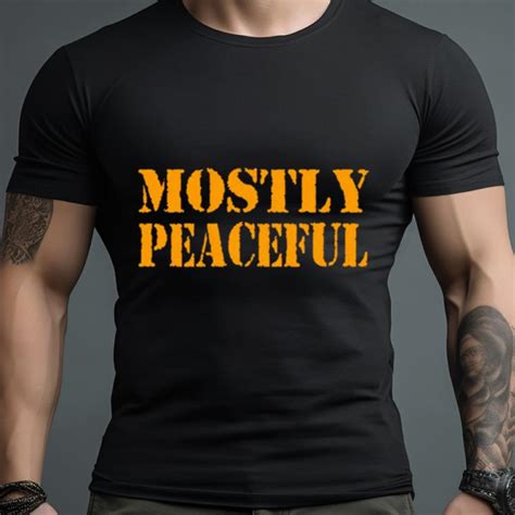 The Mostly Peaceful Shirt: A Symbol of Division and Hypocrisy