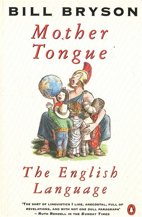 The Mother Tongue English And How It Got That Way Reader
