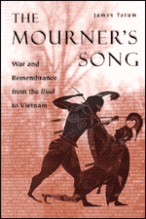 The Mourner's Song War and Remembrance from the Iliad to Vietnam PDF