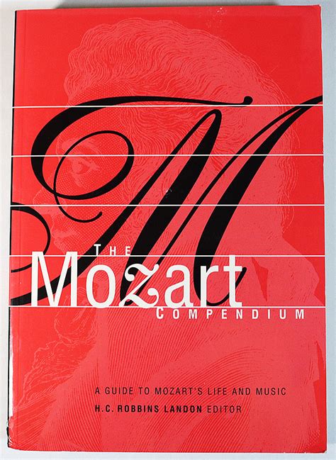 The Mozart Compendium A Guide to Mozart s Life and Music Reader