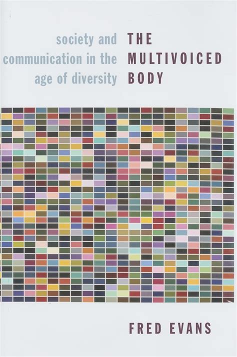 The Multivoiced Body Society and Communication in the Age of Diversity Kindle Editon