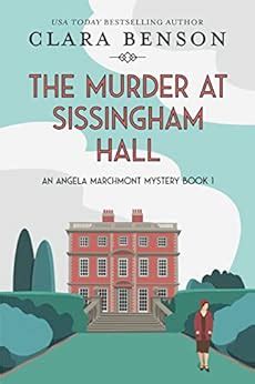 The Murder at Sissingham Hall An Angela Marchmont Mystery Volume 1 PDF