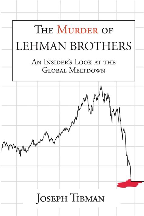 The Murder of Lehman Brothers: An Insider&am Reader