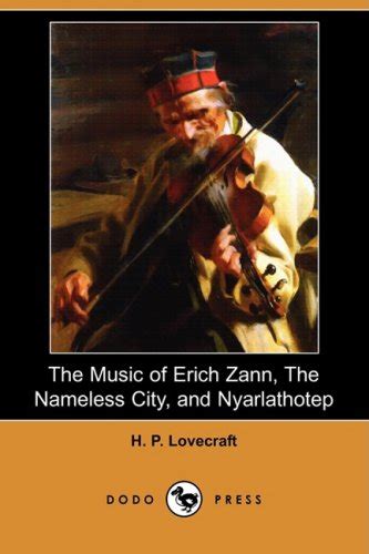 The Music of Erich Zann the Nameless City and Nyarlathotep Dodo Press PDF