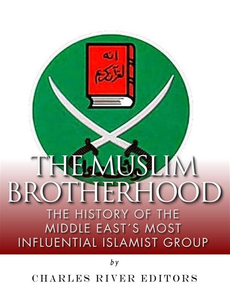 The Muslim Brotherhood The History of the Middle East s Most Influential Islamist Group PDF