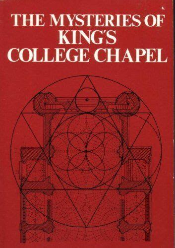 The Mysteries of King s College Chapel