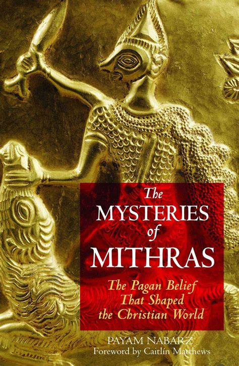 The Mysteries of Mithras The Pagan Belief That Shaped the Christian World Kindle Editon