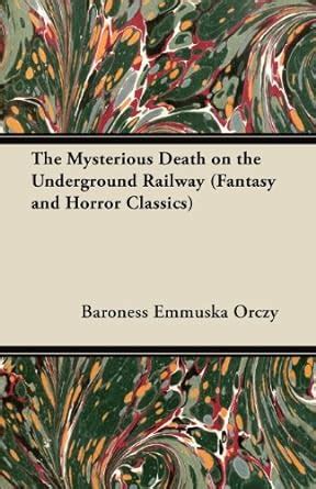 The Mysterious Death on the Underground Railway Fantasy and Horror Classics Epub