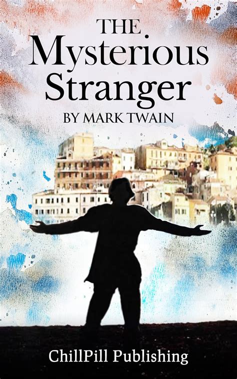 The Mysterious Stranger by Mark Twain Illustrated Edition Digitally Retouched PDF