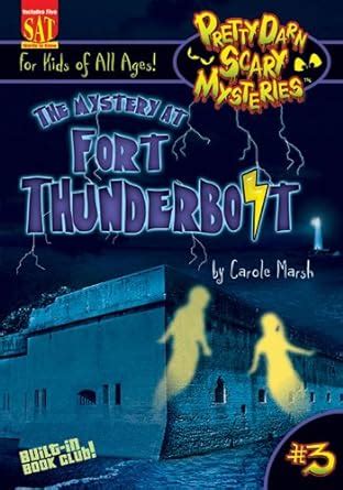 The Mystery at Fort Thunderbolt Pretty Darn Scary Mysteries Book 3