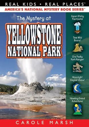 The Mystery at Yellowstone National Park Real Kids Real Places Book 34