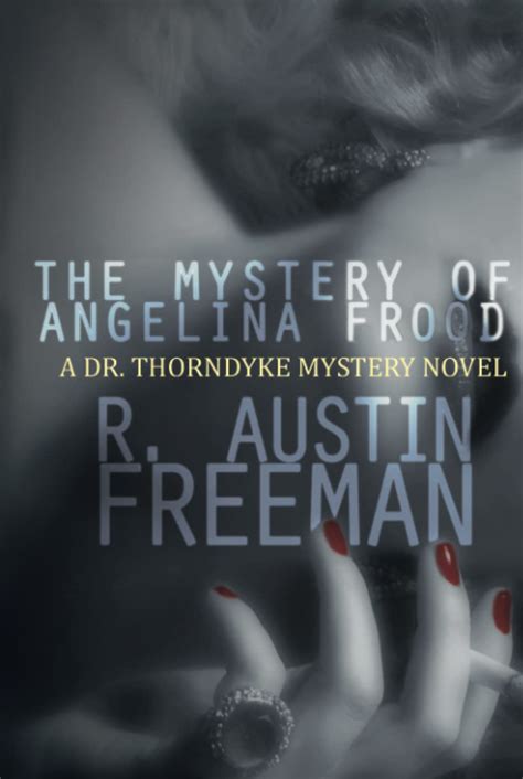 The Mystery of Angelina Frood A Dr Thorndyke Mystery Novel Kindle Editon