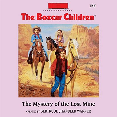 The Mystery of Lost Mine The Boxcar Children Mysteries Book 52