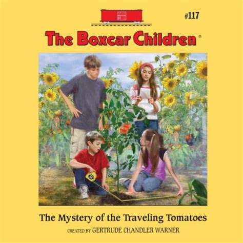 The Mystery of Traveling Tomatoes The Boxcar Children Mysteries Book 117 PDF