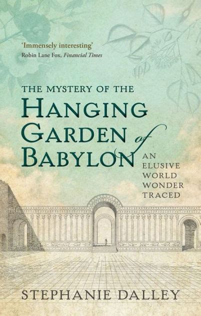 The Mystery of the Hanging Garden of Babylon An Elusive World Wonder Traced PDF