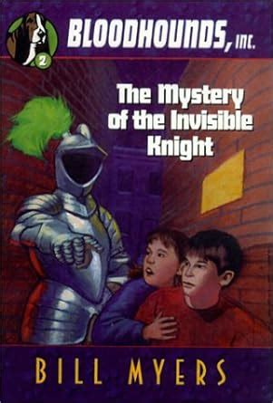 The Mystery of the Invisible Knight Bloodhounds Inc Book 2
