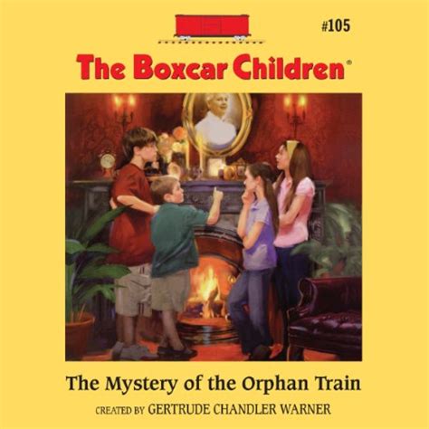 The Mystery of the Orphan Train The Boxcar Children Mysteries Book 105