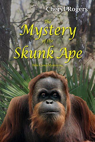 The Mystery of the Skunk Ape Bible Camp Mystery 4 Bible Camp Mysteries PDF